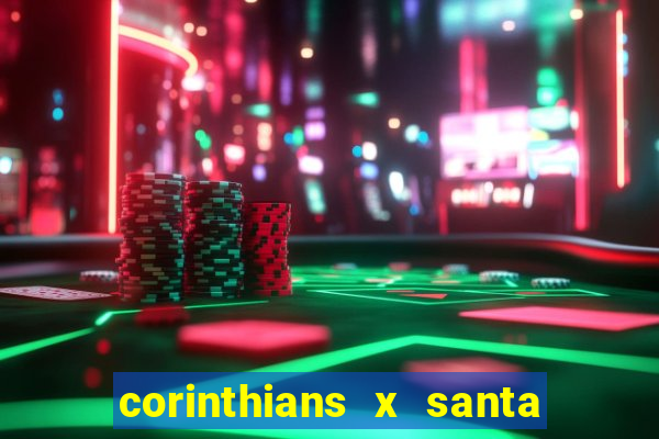 corinthians x santa cruz ao vivo hd